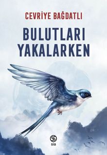 Bulutları Yakalarken - Cevriye Bağdatlı PDF İndir