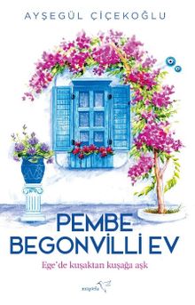 Pembe Begonvilli Ev - Ayşegül Çiçekoğlu PDF İndir
