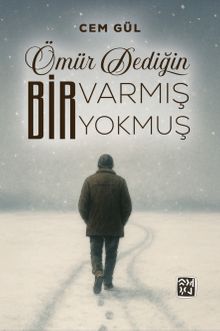 Ömür Dediğin Bir Varmış Bir Yokmuş - Cem Gül PDF İndir