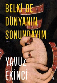 Belki De Dünyanın Sonundayım - Yavuz Ekinci PDF İndir