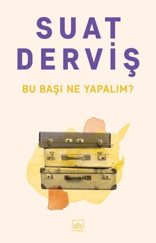 Bu Başı Ne Yapalım? - Suat Derviş PDF İndir