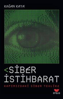 Siber İstihbarat Kapımızdaki Siber Tehlike - Kağan Kaya PDF İndir
