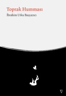 Toprak Humması - İbrahim Utku Başyazıcı PDF İndir