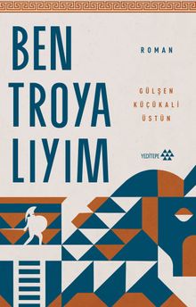Ben Troyalıyım - Gülşen Küçükali Üstün PDF İndir