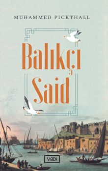 Balıkçı Said - Muhammed Marmaduke Pickthall PDF İndir