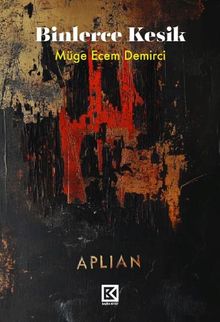 Binlerce Kesik - Müge Ecem Demirci PDF İndir