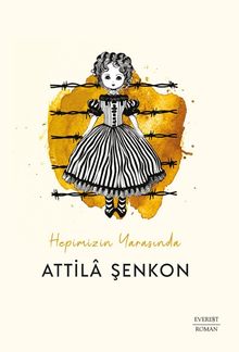 Hepimizin Yarasında - Attila Şenkon PDF İndir