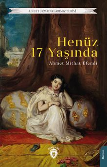 Henüz 17 Yaşında - Ahmet Mithat Efendi PDF İndir