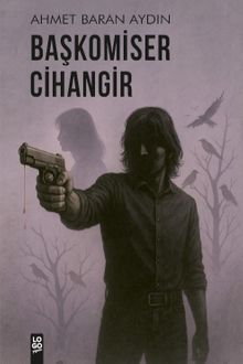 Başkomiser Cihangir - Ahmet Baran Aydın PDF İndir