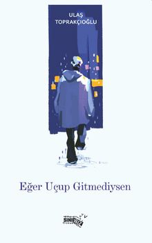 Eğer Uçup Gitmediysen - Ulaş Toprakçıoğlu PDF İndir