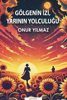Gölgenin İzi, Yarının Yolculuğu - Onur Yılmaz PDF İndir