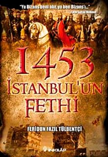 1453 İstanbul'un Fethi - Feridun Fazıl Tülbentçi PDF İndir
