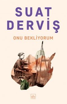 Onu Bekliyorum - Suat Derviş PDF İndir