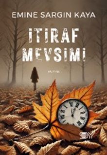 İtiraf Mevsimi - Emine Sargın Kaya