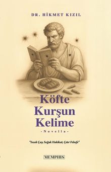 Köfte Kurşun Kelime  Sıcak Çay, Soğuk Hakikat, Çıtır Felsefe - Hikmet Kızıl