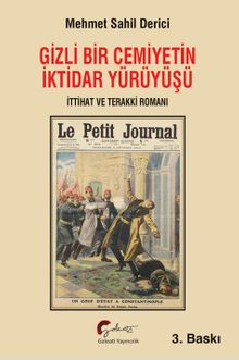 Gizli Bir Cemiyetin İktidar Yürüyüşü,  İttihat ve Terakki Romanı - Mehmet Sahil Derici PDF İndir