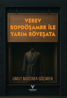 Verev Ropdöşambr ile Yarım Röveşata - Umut Mustafa Göçmen PDF İndir