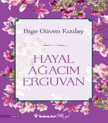 Hayal Ağacım Erguvan - Bige Güven Kızılay PDF İndir