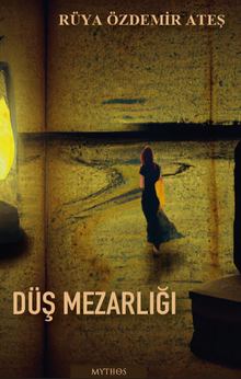 Düş Mezarlığı - Rüya Özdemir  Ateş PDF İndir