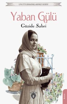 Yaban Gülü - Güzide Sabri PDF İndir