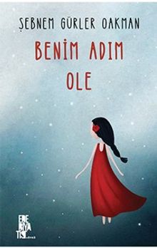 Benim Adım Ole - Şebnem Gürler Oakman PDF İndir
