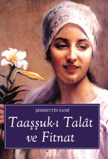 Talat ile Fitnat'ın Aşkı - Şemseddin Sami PDF İndir