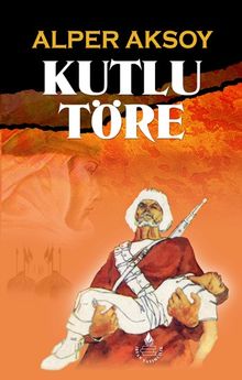 Kutlu Töre - Alper Aksoy PDF İndir