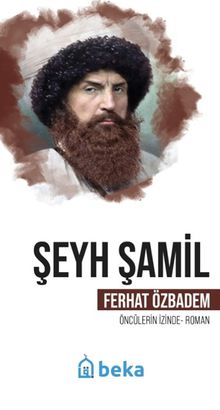 Şeyh Şamil Öncülerin İzinde - Ferhat Özbadem PDF İndir