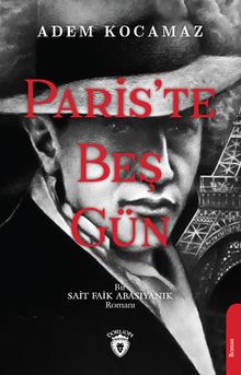 Paris'te Beş Gün  Bir Sait Faik Abasıyanık Romanı - Adem Kocamaz PDF İndir