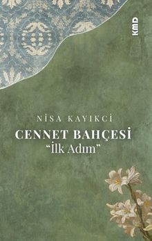 Cennet Bahçesi  İlk Adım - Nisa Kayıkci PDF İndir