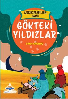 7'den 70'e Kadar Herkes İçin Seçkin Sahabelerin Hayatı - Cuma Karakoç