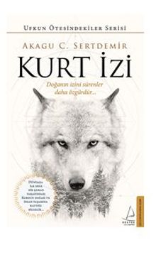 Kurt İzi / Doğanın İzini Sürenler Daha Özgürdür - Akagu C. Sertdemir PDF İndir