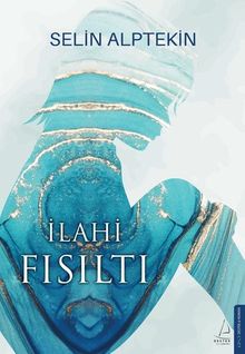 İlahi Fısıltı - Selin Alptekin PDF İndir