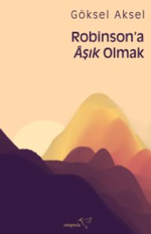 Robinson'a Aşık Olmak - Göksel Aksel PDF İndir