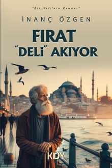 Fırat “Deli” Akıyor - İnanç Özgen PDF İndir