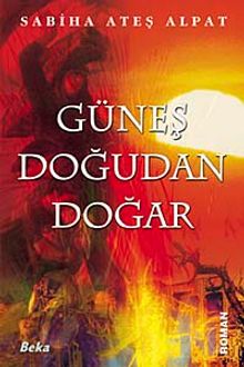 Güneş Doğudan Doğar - Sabiha Ateş Alpat PDF İndir