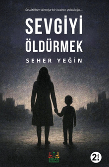 Sevgiyi Öldürmek - Seher Yeğin PDF İndir