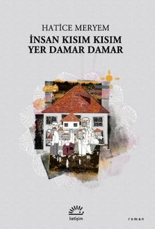 İnsan Kısım Kısım Yer Damar Damar - Hatice Meryem