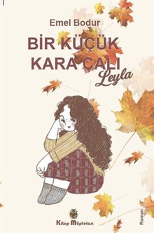 Bir Küçük Kara Çalı  Leyla - Emel Bodur PDF İndir