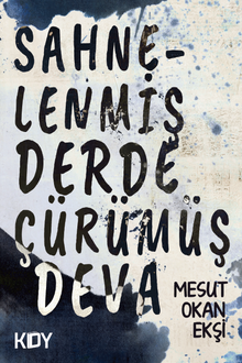 Sahnelenmiş Derde Çürümüş Deva - Mesut Okan Ekşi