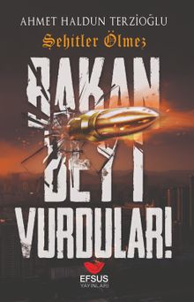 Bakan Bey'i Vurdular! - Ahmet Haldun Terzioğlu PDF İndir