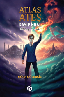 Atlas Ateş – Kayıp Kral İki Dünya Arasında - Uğur Güvercin PDF İndir