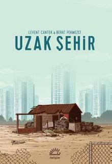 Uzak Şehir - Levent Cantek PDF İndir