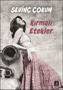 Kırmalı Etekler - Sevinç Çokum