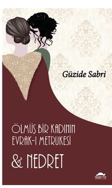Ölmüş Bir Kadının Evrak-ı Metrukesi ve Nedret - Güzide Sabri PDF İndir