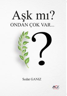 Aşk mı? Ondan Çok Var - Sedat Ganız PDF İndir