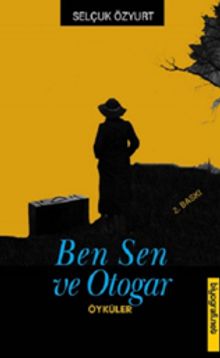 Ben Sen ve Otogar - Selçuk Özyurt PDF İndir