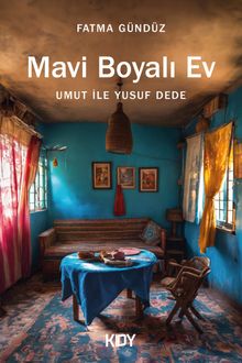 Mavi Boyalı Ev - Fatma Gündüz PDF İndir