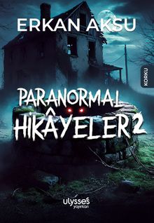 Paranormal Hikayeler 2 - Erkan Aksu PDF İndir