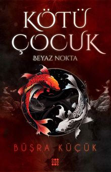 Kötü Çocuk 1 / Beyaz Nokta - Büşra Küçük